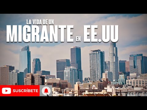 Vida De Los Inmigrantes En Los Estados Unidos