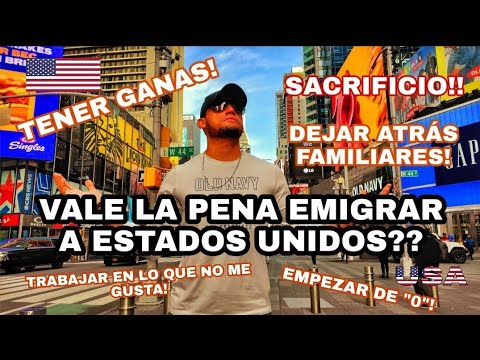 Vale La Pena Inmigrar A Estados Unidos